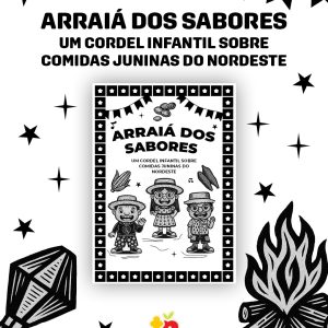 Arraiá dos Sabores: Cordel Junino sobre Comidas e Tradições do Nordeste